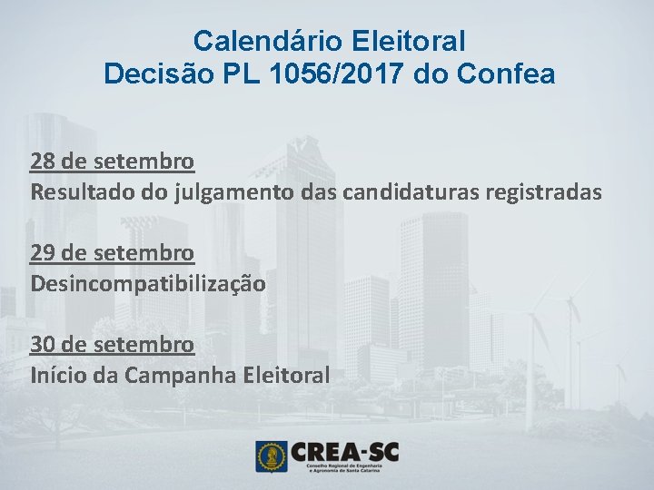 Calendário Eleitoral Decisão PL 1056/2017 do Confea 28 de setembro Resultado do julgamento das