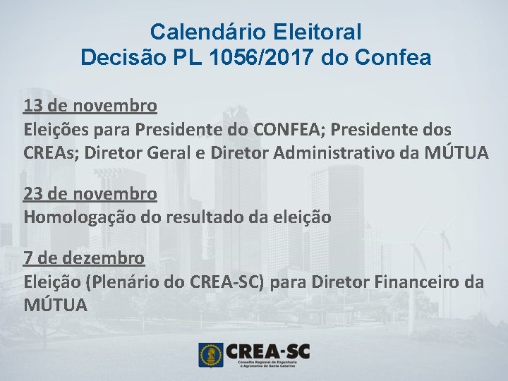 Calendário Eleitoral Decisão PL 1056/2017 do Confea 13 de novembro Eleições para Presidente do