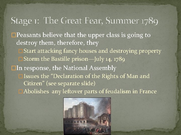 Stage 1: The Great Fear, Summer 1789 �Peasants believe that the upper class is