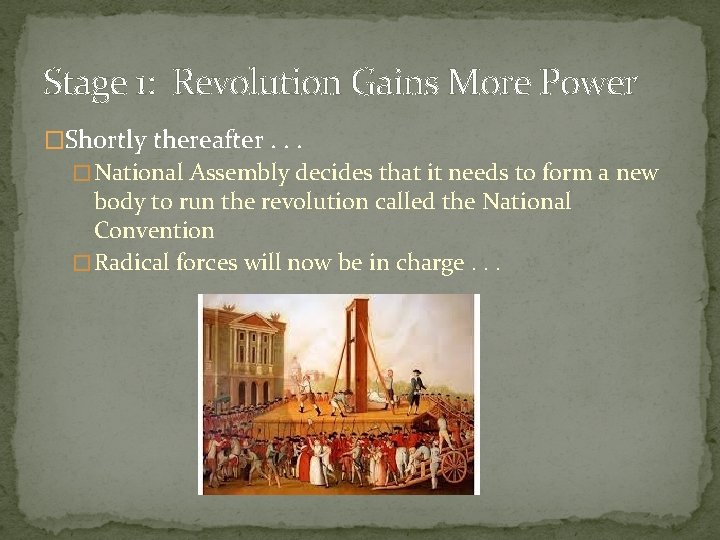 Stage 1: Revolution Gains More Power �Shortly thereafter. . . � National Assembly decides