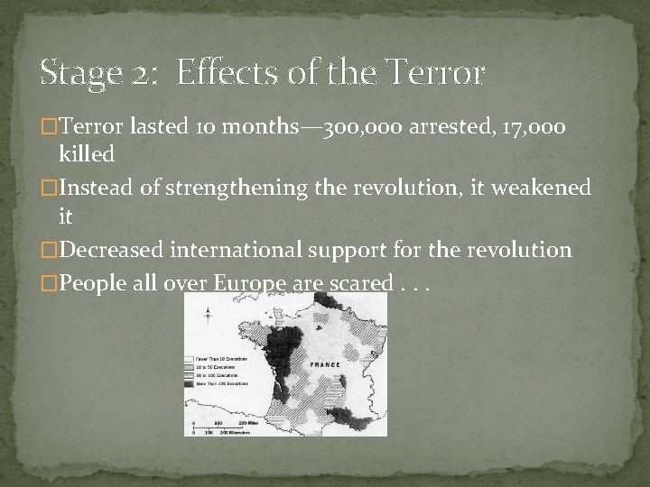 Stage 2: Effects of the Terror �Terror lasted 10 months— 300, 000 arrested, 17,