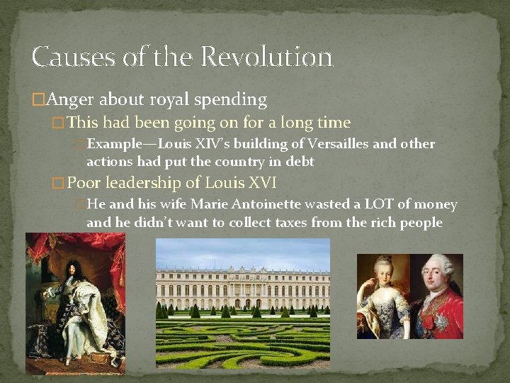 Causes of the Revolution �Anger about royal spending � This had been going on