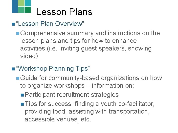 Lesson Plans n “Lesson Plan Overview” n Comprehensive summary and instructions on the lesson Lesson Plans n “Lesson Plan Overview” n Comprehensive summary and instructions on the lesson