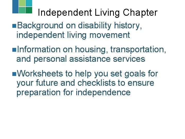 Independent Living Chapter n. Background on disability history, independent living movement n. Information on Independent Living Chapter n. Background on disability history, independent living movement n. Information on