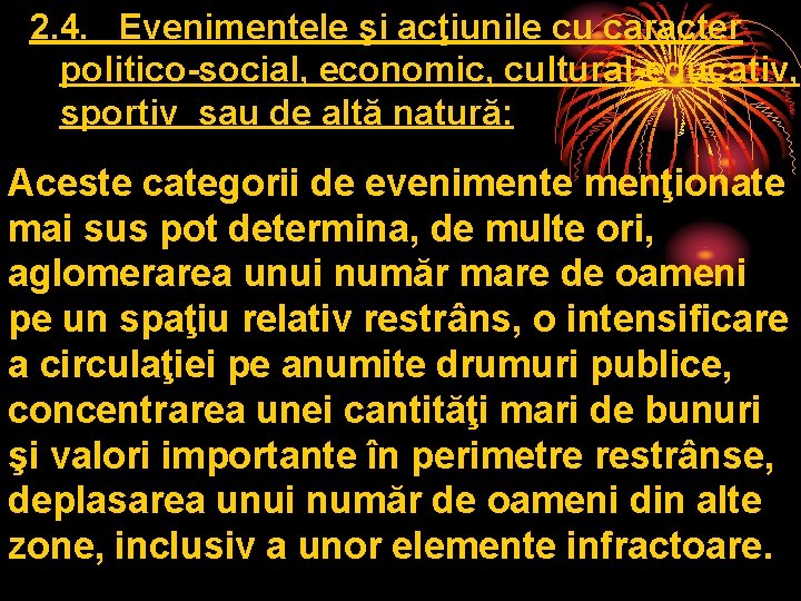 2. 4. Evenimentele şi acţiunile cu caracter politico-social, economic, cultural-educativ, sportiv sau de altă 2. 4. Evenimentele şi acţiunile cu caracter politico-social, economic, cultural-educativ, sportiv sau de altă
