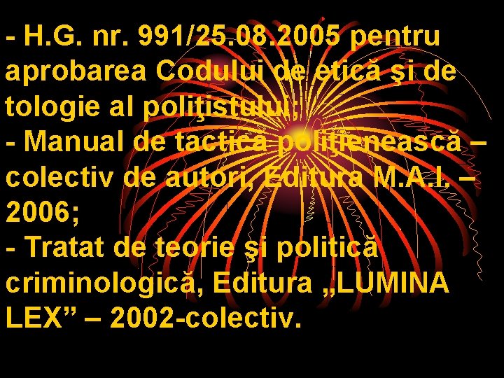 - H. G. nr. 991/25. 08. 2005 pentru aprobarea Codului de etică şi de - H. G. nr. 991/25. 08. 2005 pentru aprobarea Codului de etică şi de
