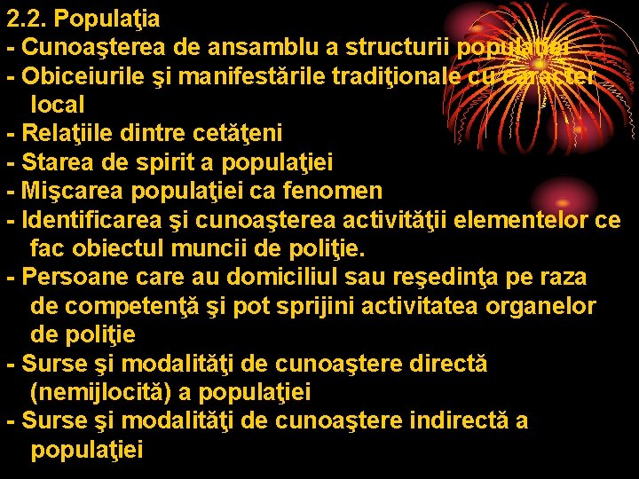 2. 2. Populaţia - Cunoaşterea de ansamblu a structurii populaţiei - Obiceiurile şi manifestările 2. 2. Populaţia - Cunoaşterea de ansamblu a structurii populaţiei - Obiceiurile şi manifestările