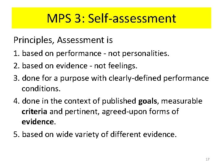 MPS 3: Self-assessment Principles, Assessment is 1. based on performance - not personalities. 2.