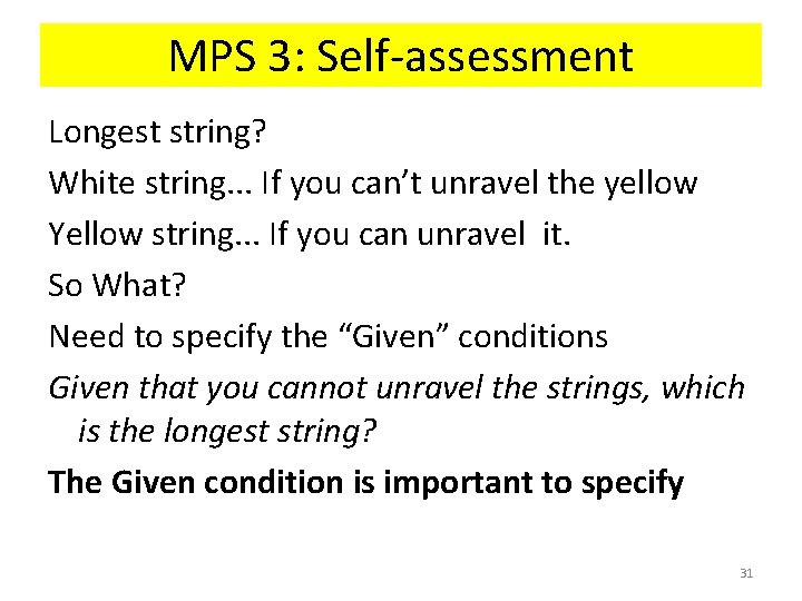 MPS 3: Self-assessment Longest string? White string. . . If you can’t unravel the