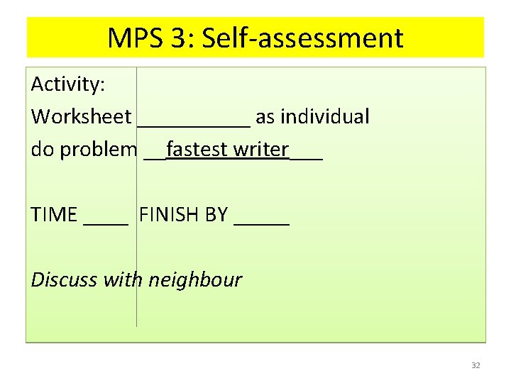 MPS 3: Self-assessment Activity: Worksheet _____ as individual do problem __fastest writer___ TIME ____