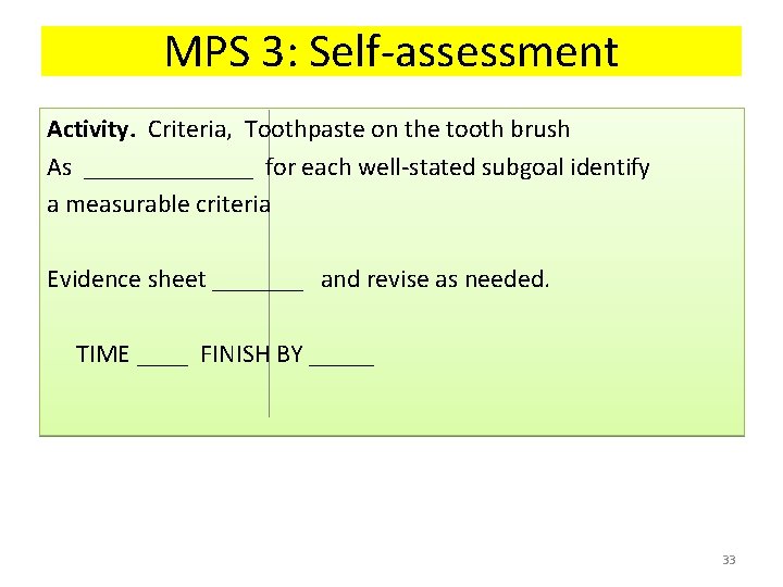 MPS 3: Self-assessment Activity. Criteria, Toothpaste on the tooth brush As _______ for each