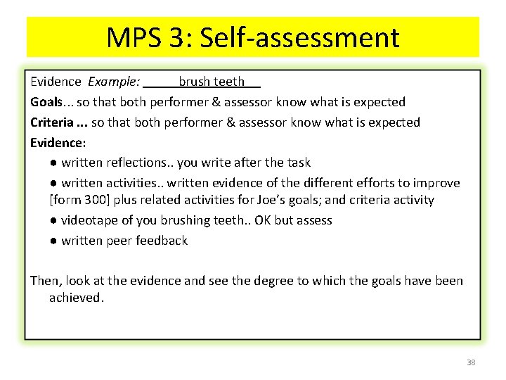 MPS 3: Self-assessment Evidence Example: brush teeth Goals. . . so that both performer