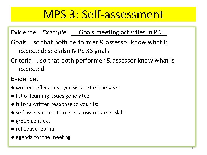 MPS 3: Self-assessment Evidence Example: Goals meeting activities in PBL Goals. . . so