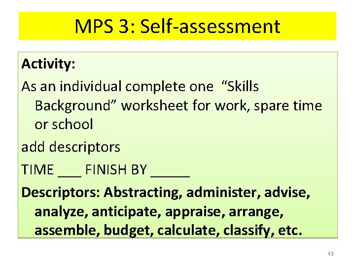 MPS 3: Self-assessment Activity: As an individual complete one “Skills Background” worksheet for work,