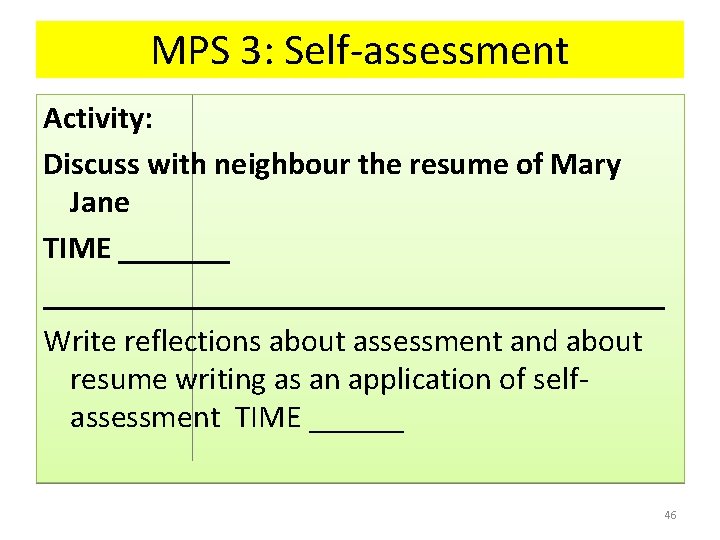 MPS 3: Self-assessment Activity: Discuss with neighbour the resume of Mary Jane TIME _______________________