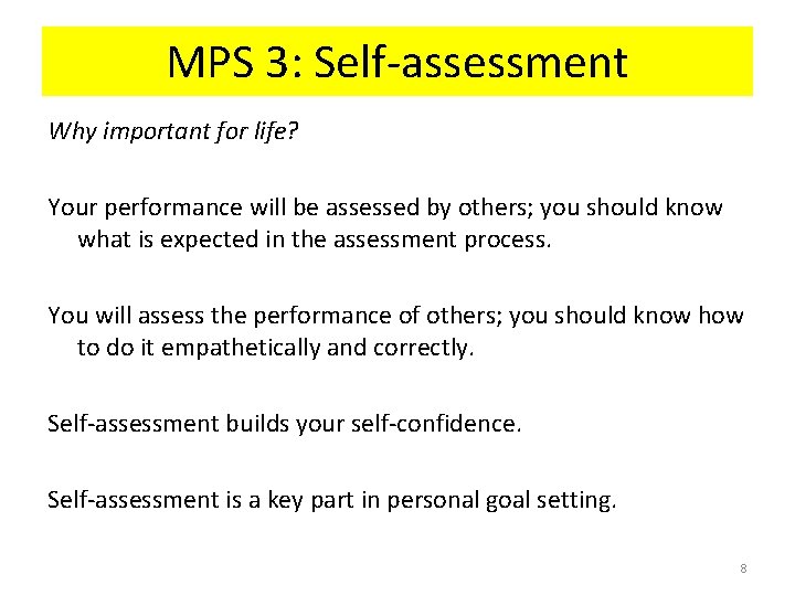 MPS 3: Self-assessment Why important for life? Your performance will be assessed by others;