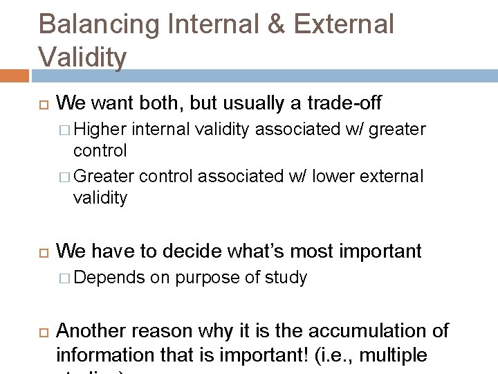 Balancing Internal & External Validity We want both, but usually a trade-off � Higher Balancing Internal & External Validity We want both, but usually a trade-off � Higher