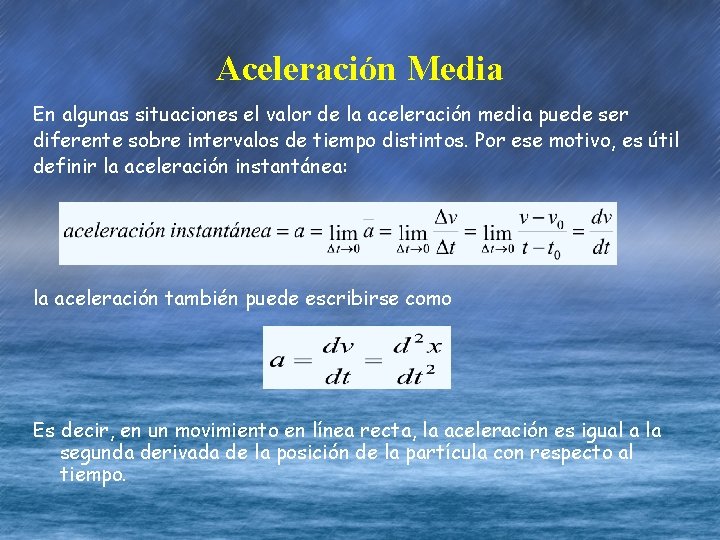 Aceleración Media En algunas situaciones el valor de la aceleración media puede ser diferente