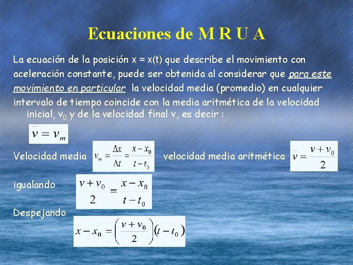 Ecuaciones de M R U A La ecuación de la posición x = x(t)