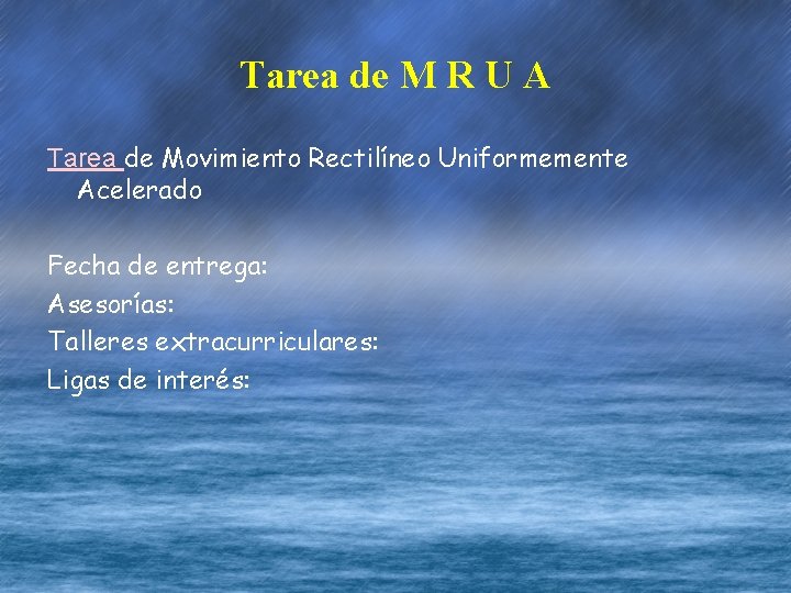 Tarea de M R U A Tarea de Movimiento Rectilíneo Uniformemente Acelerado Fecha de