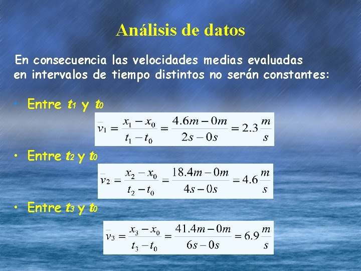 Análisis de datos En consecuencia las velocidades medias evaluadas en intervalos de tiempo distintos