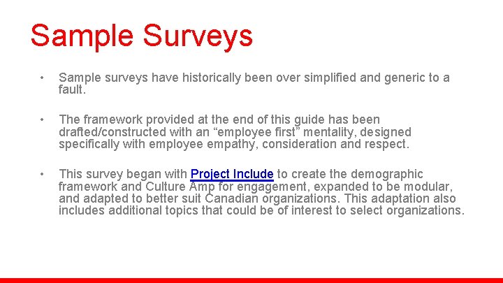 Sample Surveys • Sample surveys have historically been over simplified and generic to a