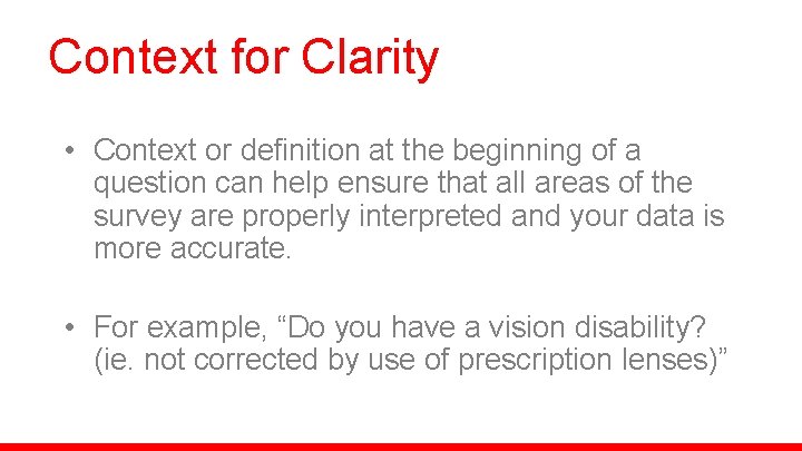 Context for Clarity • Context or definition at the beginning of a question can