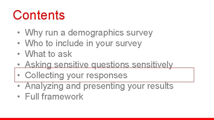 Contents • • Why run a demographics survey Who to include in your survey