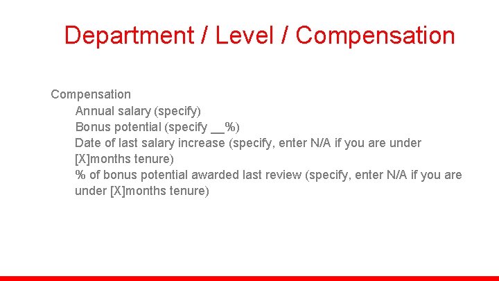 Department / Level / Compensation Annual salary (specify) Bonus potential (specify __%) Date of