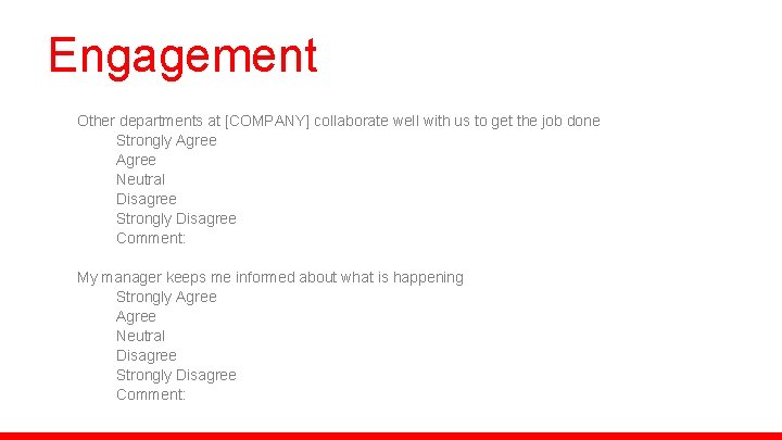 Engagement Other departments at [COMPANY] collaborate well with us to get the job done