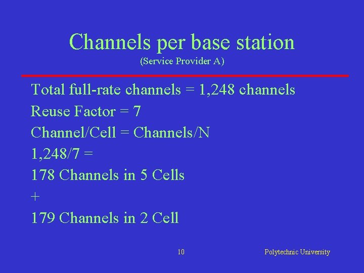 Channels per base station (Service Provider A) Total full-rate channels = 1, 248 channels Channels per base station (Service Provider A) Total full-rate channels = 1, 248 channels