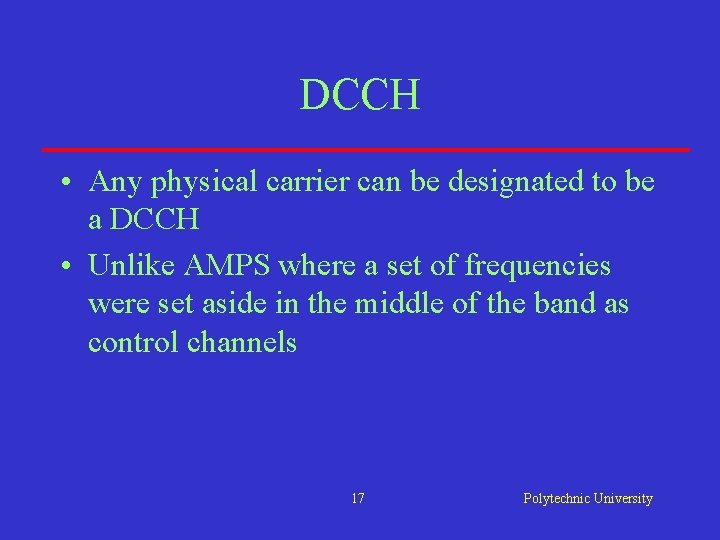 DCCH • Any physical carrier can be designated to be a DCCH • Unlike DCCH • Any physical carrier can be designated to be a DCCH • Unlike