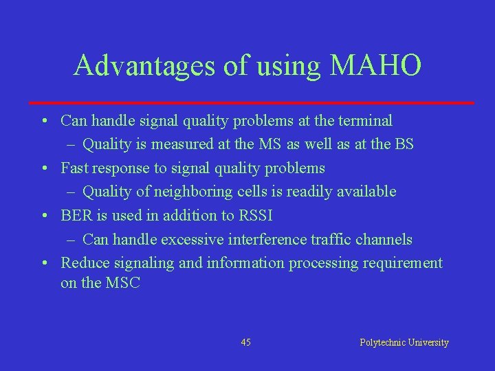 Advantages of using MAHO • Can handle signal quality problems at the terminal – Advantages of using MAHO • Can handle signal quality problems at the terminal –