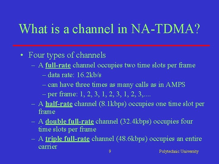 What is a channel in NA-TDMA? • Four types of channels – A full-rate What is a channel in NA-TDMA? • Four types of channels – A full-rate