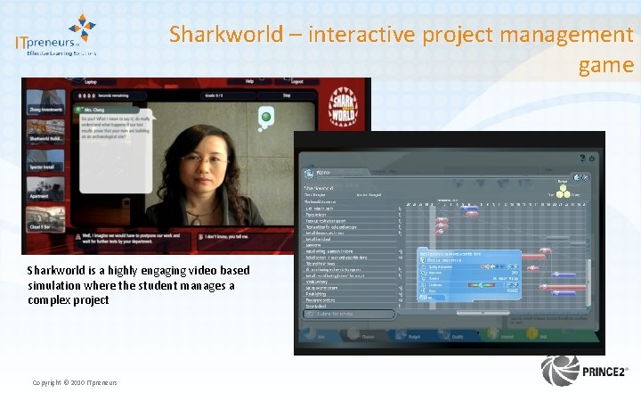 Sharkworld – interactive project management game Sharkworld is a highly engaging video based simulation