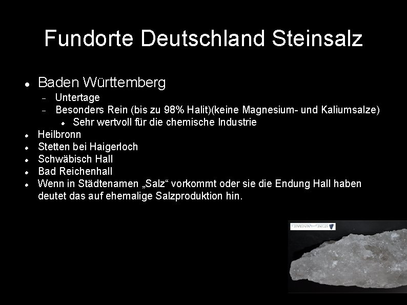 Fundorte Deutschland Steinsalz Baden Württemberg Untertage Besonders Rein (bis zu 98% Halit)(keine Magnesium- und