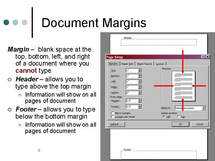 Document Margins Margin – blank space at the top, bottom, left, and right of