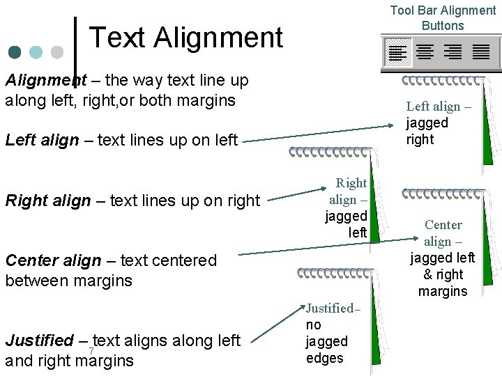 Tool Bar Alignment Buttons Text Alignment – the way text line up along left,