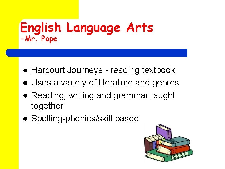 English Language Arts -Mr. Pope l l Harcourt Journeys - reading textbook Uses a