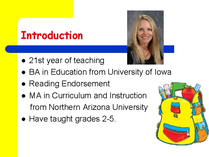 Introduction l l l 21 st year of teaching BA in Education from University