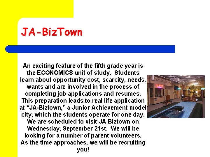 JA-Biz. Town An exciting feature of the fifth grade year is the ECONOMICS unit