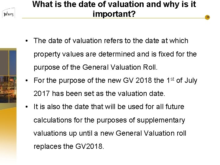 What is the date of valuation and why is it important? • The date