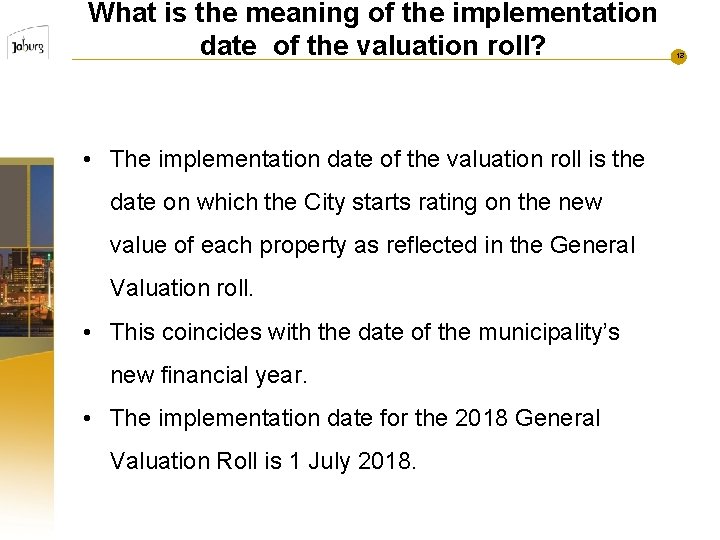 What is the meaning of the implementation date of the valuation roll? • The