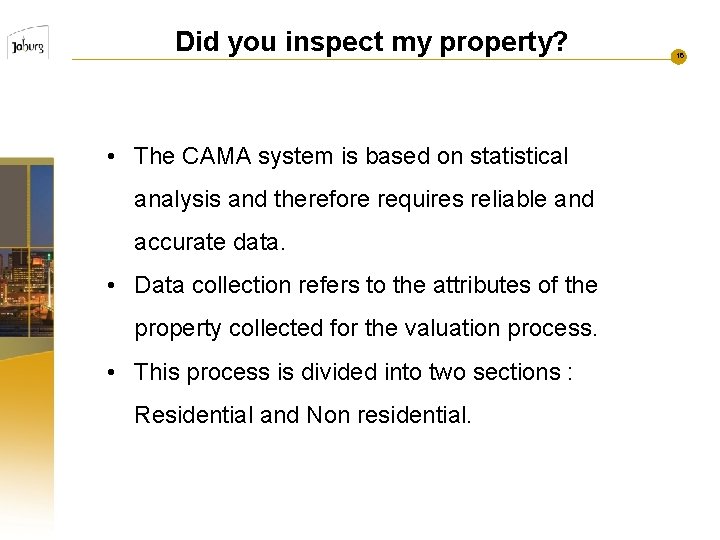 Did you inspect my property? • The CAMA system is based on statistical analysis