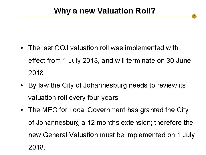 Why a new Valuation Roll? 4 • The last COJ valuation roll was implemented