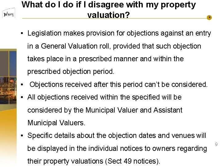 What do I do if I disagree with my property valuation? 9 • Legislation