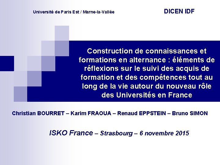  Université de Paris Est / Marne-la-Vallée DICEN IDF Construction de connaissances et formations