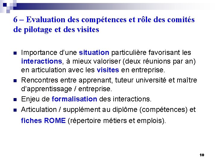 6 – Evaluation des compétences et rôle des comités de pilotage et des visites