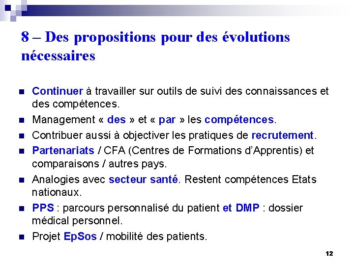 8 – Des propositions pour des évolutions nécessaires n n n n Continuer à