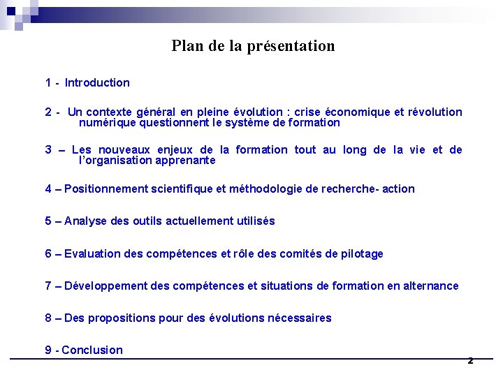 Plan de la présentation 1 - Introduction 2 - Un contexte général en pleine